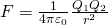 F=\frac{1}{4\pi {\varepsilon }_{0}}\frac{{Q}_{1}{Q}_{2}}{{r}^{2}}