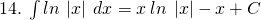 14.\:\int ln\:\left|x \right|\: dx= x\:ln\:\left|x \right|-x+C