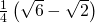 \tiny \frac{1}{4}\left(\sqrt{6}-\sqrt{2} \right)