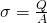 \sigma =\frac{Q}{A}