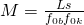 M=\frac{Ls}{{f}_{0b}{f}_{0k}}