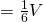 \tiny =\frac{1}{6}V