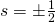 s=\pm \frac{1}{2}