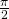 \tiny \frac{\pi }{2}