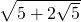 \tiny \sqrt{5+2\sqrt{5}}