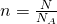 n=\frac{N}{{N}_{A}}