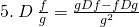 5.\: D\: \frac{f}{g}=\frac{gDf-fDg}{{g}^{2}}