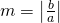 m=\left|\frac{b}{a} \right|