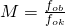 M=\frac{{f}_{ob}}{{f}_{ok}}