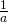 \frac{1}{a}