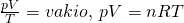 \frac{pV}{T}=vakio, \: pV=nRT