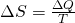 \Delta S=\frac{\Delta Q}{T}