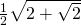 \tiny \frac{1}{2}\sqrt{2+\sqrt{2}}